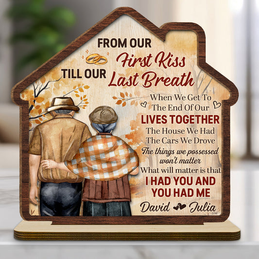 I Had You And You Had Me - Personalized Custom 2-Layer Wood Plaque With Flat Base