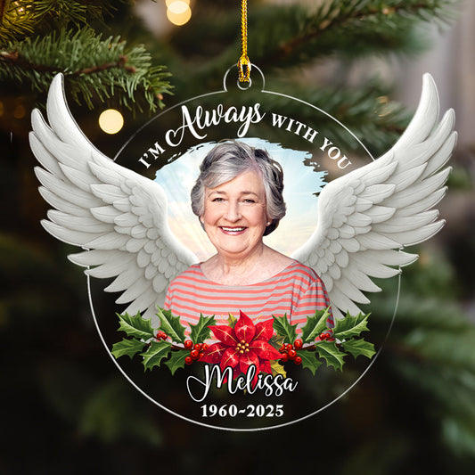 Custom Photo I Am Always With You - Personalized Custom Acrylic Ornament