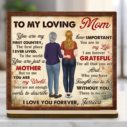 To My Loving Mom You Are My World - Personalized Custom 2-Layer Wood Plaque With Flat Base
