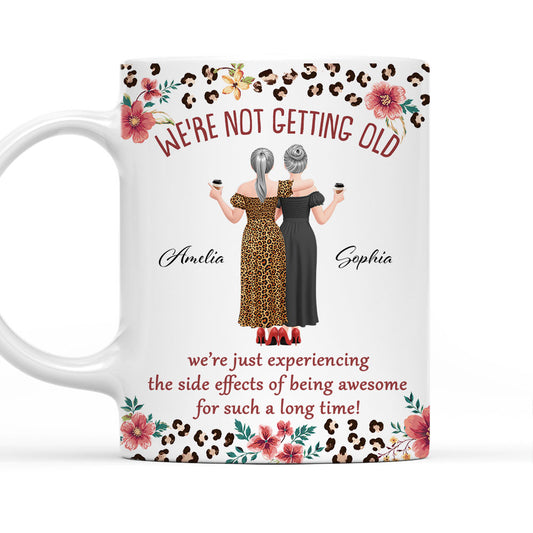 We Are Not Getting Old - Personalized Custom Coffee Mug