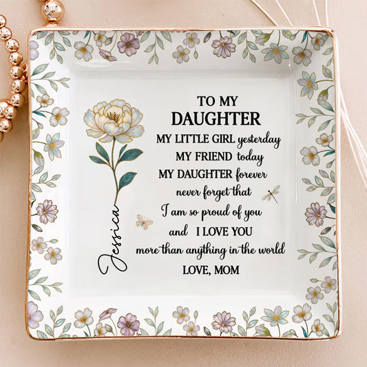  My Little Girl My Daughter - Personalized Custom Jewelry Dish