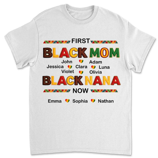 First Black Mom Now Black Grandma - Personalized Custom Shirt