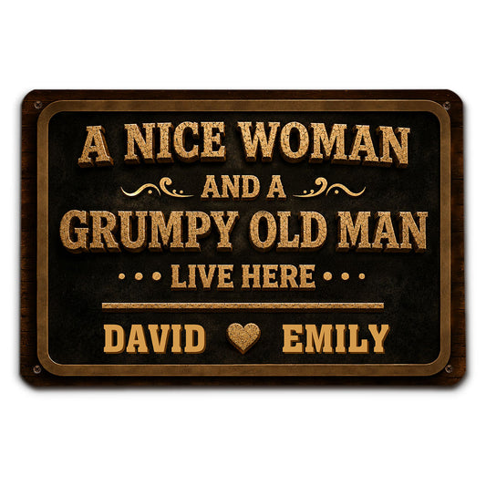 Nice Woman And Grumpy Old Man - Personalized Custom Metal Sign